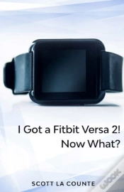 Capa do artigo Yout Got A Fitbit Versa 2! Now What?: Ge