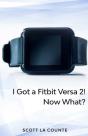 Yout Got A Fitbit Versa 2! Now What?: Ge - Preview