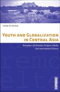 Youth And Globalization In Central Asia