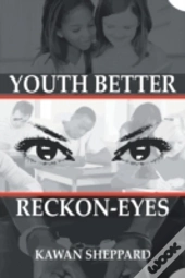 Youth Better Reckon-Eyes