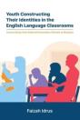 Youth Constructing Their Identities In The English Language Classrooms. Lesson Studies From Selected Secondary Schools In Malaysia - Preview