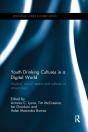 Youth Drinking Cultures In A Digital World - Preview