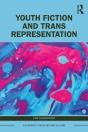 Youth Fiction And Trans Representation - Preview