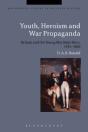 Youth, Heroism And War Propaganda - Preview