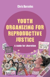 Youth Organizing For Reproductive Justice