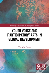 Youth Voice And Participatory Arts In Global Development