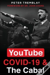 Youtube, Covid-19 & The Cabal