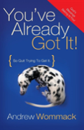 You'Ve Already Got It!
