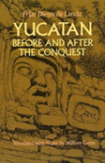 Yucatan Before And After The Conquest
