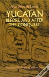 Yucatan Before And After The Conquest