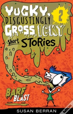 Capa do artigo Yucky, Disgustingly Gross, Icky Short Stories No.2: Barf Blast