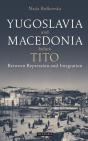 Yugoslavia And Macedonia Before Tito - Preview