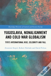 Yugoslavia, Nonalignment And Cold War Globalism