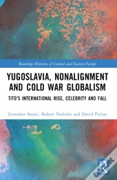 Yugoslavia, Nonalignment And Cold War Globalism