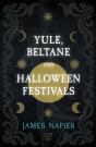 Yule, Beltane, And Halloween Festivals (Folklore History Series) - Preview