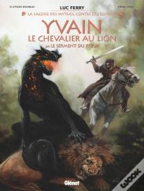 Yvain, Le Chevalier Au Lion Tome 2 : Le Serment Du Preux