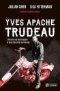 Yves Apache Trudeau : L'Histoire Du Hells Angels Le Plus Meurtrier - Preview