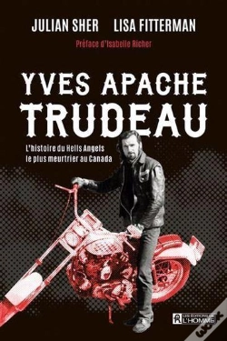 Capa do artigo Yves Apache Trudeau : L'Histoire Du Hells Angels Le Plus Meurtrier