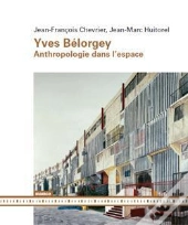 Yves Belorgey ; Anthropologie Dans L'Espace