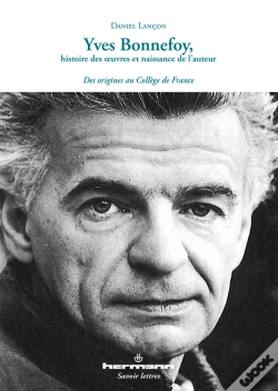 Capa do artigo Yves Bonnefoy, Histoire Des Œuvres Et Naissance De L'Auteur