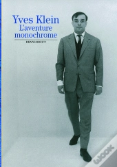 Yves Klein : L'Aventure Monochrome