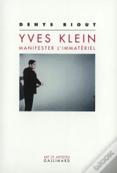 Yves Klein : Manifester L'Immatériel