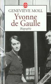 Yvonne De Gaulle ; L'Inattendue