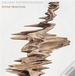 Capa do artigo Zachary Eastwood-Bloom: Divine Principles