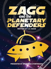 Zagg & The Planetary Defenders!