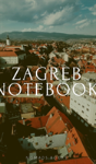 Zagreb Notebook - Preview