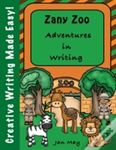 Zany Zoo Adventures In Writing