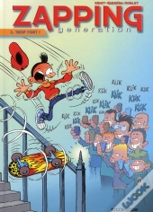 Zapping Generation T.3 ; Trop Fort
