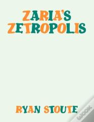 Zaria'S Zetropolis