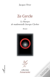 Ze Cercle Ou Le Martyre De Mademoiselle Iouropa Clarkov
