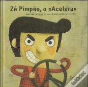 Zé Pimpão, O «Acelera»
