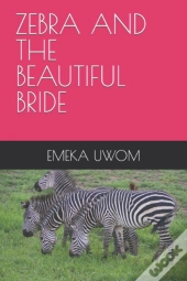 Zebra And The Beautiful Bride