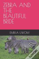 Zebra And The Beautiful Bride