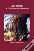 Zechariah A Christian Interpretation