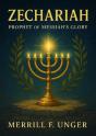 Zechariah: Prophet Of Messiah'S Glory - Preview