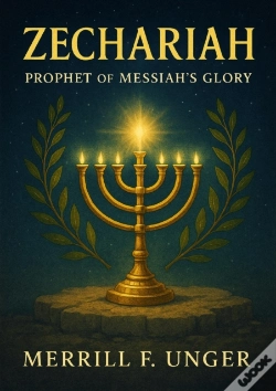 Capa do artigo Zechariah: Prophet Of Messiah'S Glory