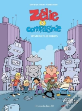 Zélie Et Compagnie : Einstein Et Les Robots