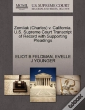 Capa do artigo Zemliak (Charles) V. California. U.S. Supreme Court Transcript Of Record With Supporting Pleadings