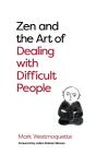Zen And The Art Of Dealing With Difficult People - Preview