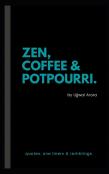 Zen, Coffee & Potpourri