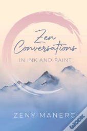 Zen Conversations In Ink And Paint