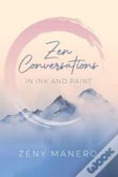 Zen Conversations In Ink And Paint