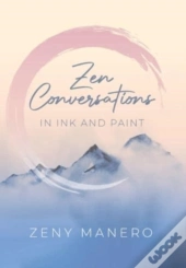 Zen Conversations In Ink And Paint