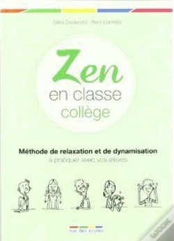 Capa do artigo Zen En Classe ; Guide Des Relations Élèves-Enseignants Pour Le Collège