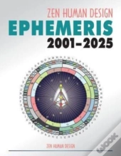 Zen Human Design Ephemeris 2001 - 2025