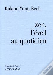 Zen, L'Éveil Au Quotidien